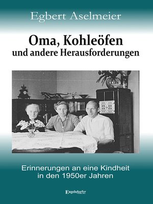 cover image of Oma, Kohleöfen und andere Herausforderungen